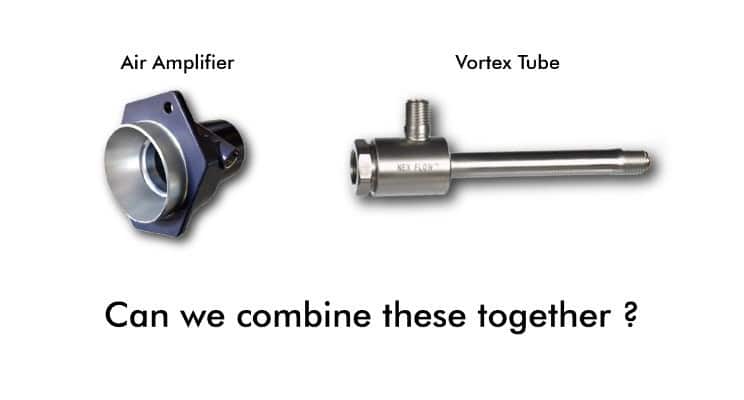 Can you Combine Air Amplification and Vortex Tube Technology?