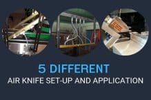 5 Different Air Knife set-up and application
