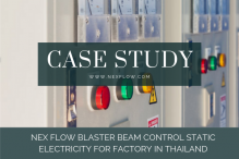 Case study: Nex Flow Blaster Beam Control Static Electricity for factory in Thailand