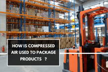 How is Compressed Air used to Package Products?