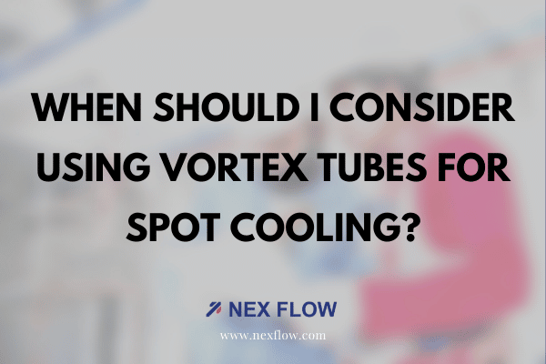 Vortex Tubes for Spot Cooling