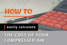 How to easily Calculate the Cost of your Compressed Air