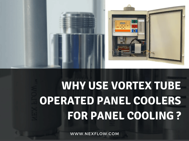Why use Vortex tube for panel cooling