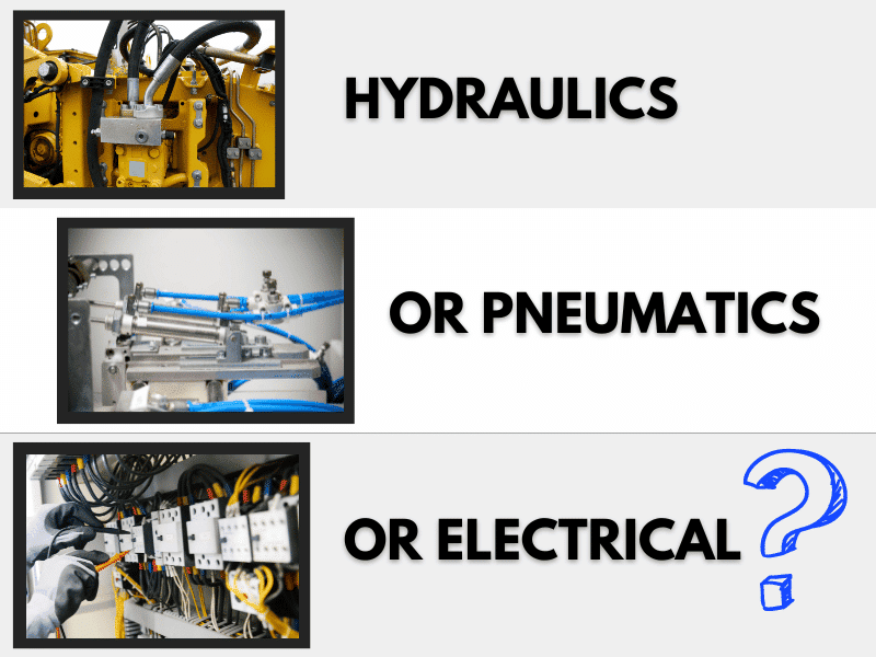 Hydraulics Pneumatics or Electrical?
