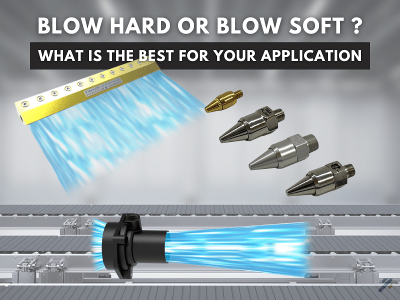 Blow Hard Or Blow Soft?  What is the Best for your Application